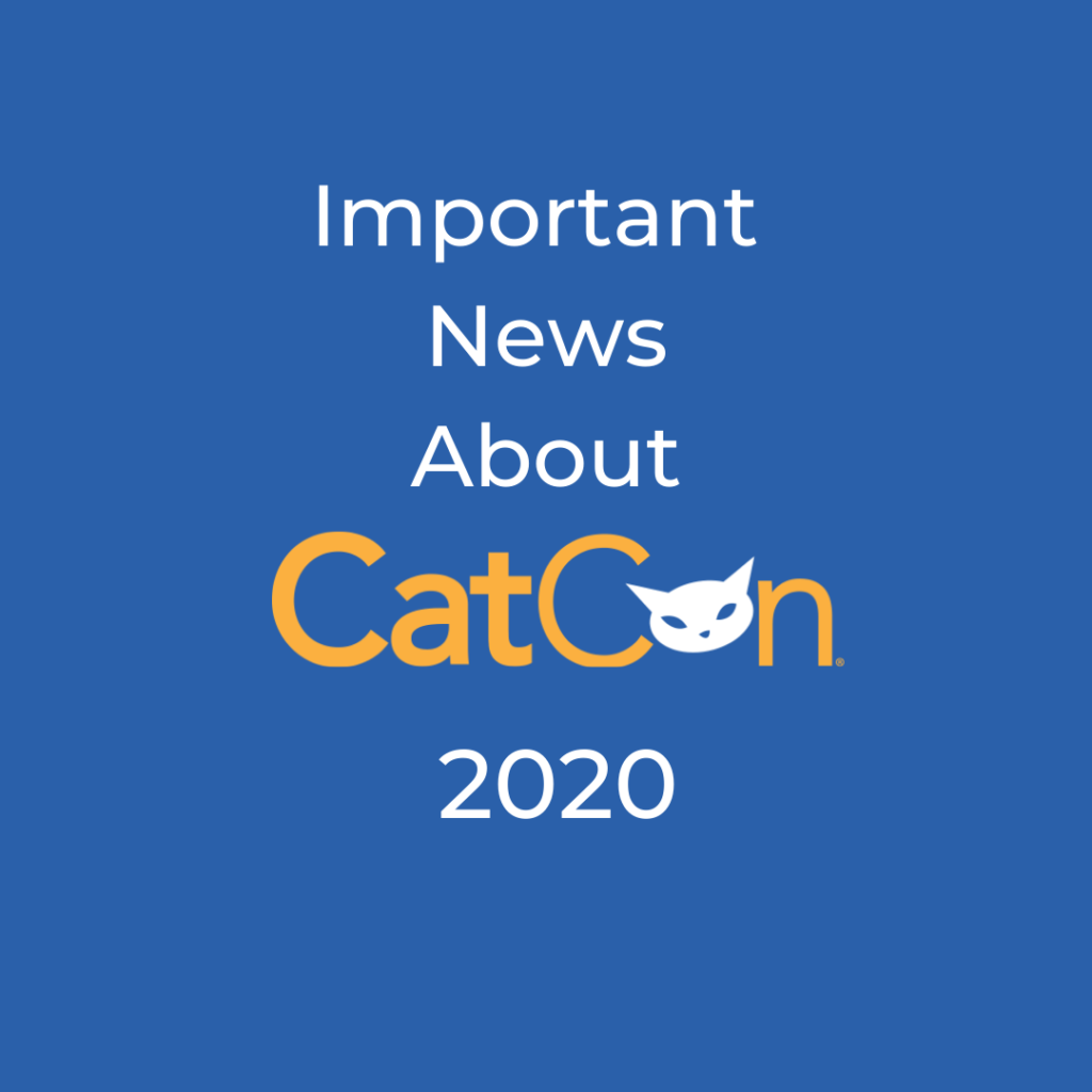 Important News About CatCon 2020 CatCon Worldwide
